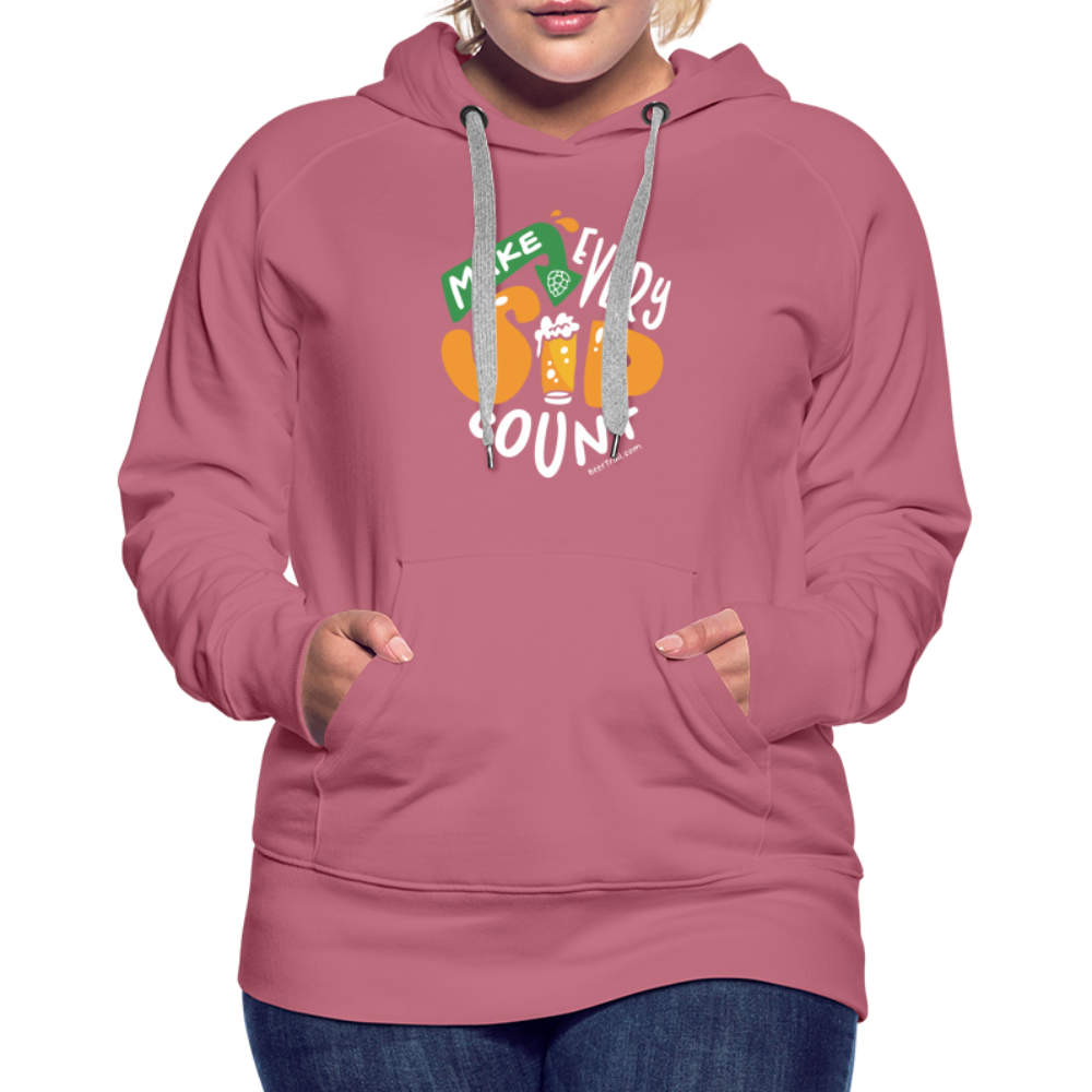 Make Every Sip Count Women's Hoodie - mauve