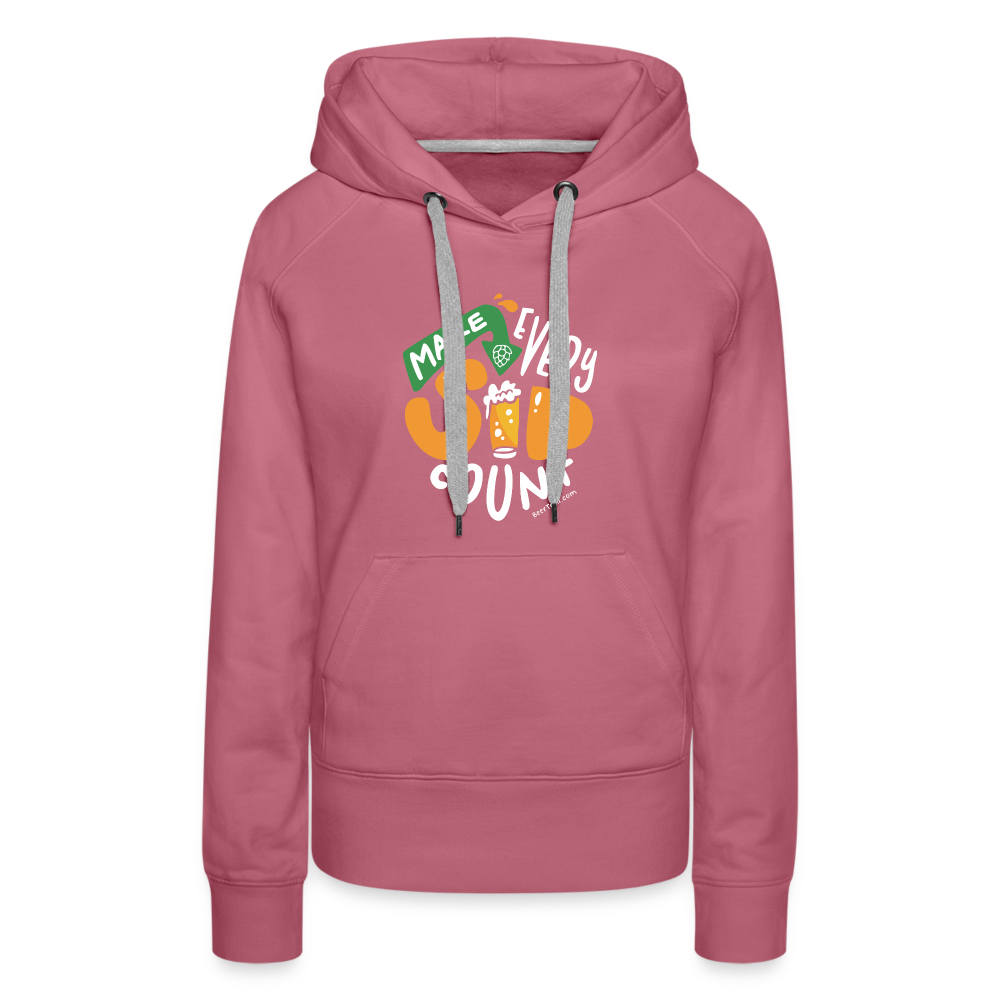 Make Every Sip Count Women's Hoodie - mauve