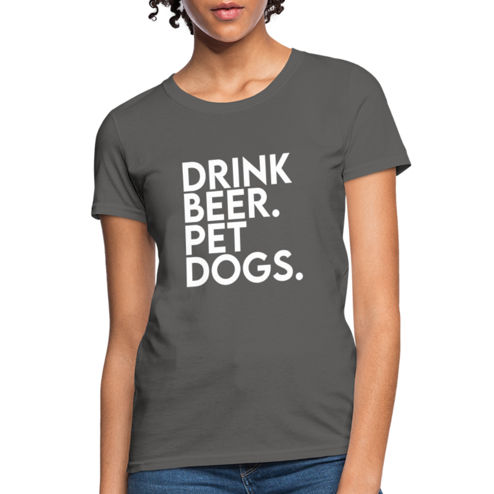 Drink Beer Pet Dogs Women's T-Shirt - charcoal