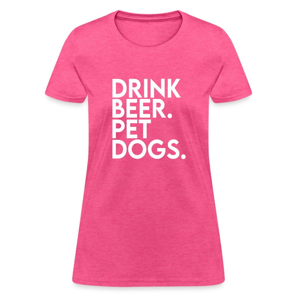 Drink Beer Pet Dogs Women's T-Shirt - heather pink